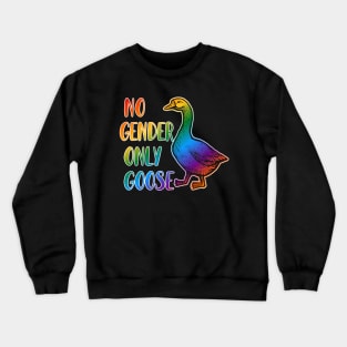 Funny No Gender Only Goose Rainbow LGBT Movement Quote Crewneck Sweatshirt